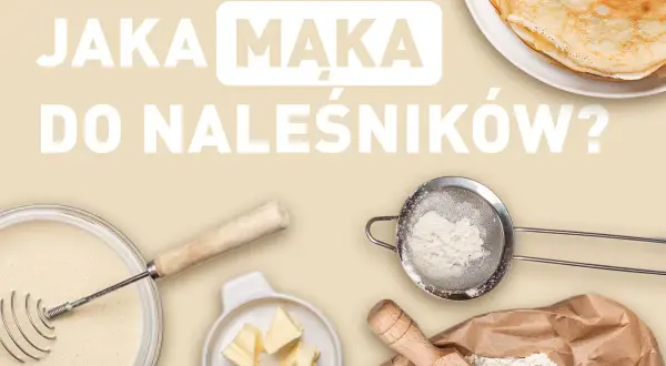 Jaka mąka do naleśników? Składniki do pysznych naleśników: ciasto, masło, mąka w sitku i worek z mąką.