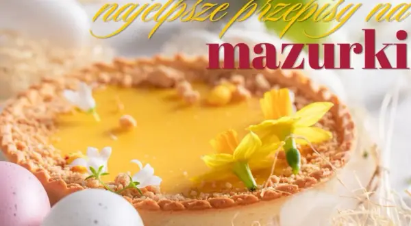 Przepis na bardzo dobry mazurek wielkanocny. Słodki, cytrynowy mazurek z żółtymi kwiatami i pisankami.